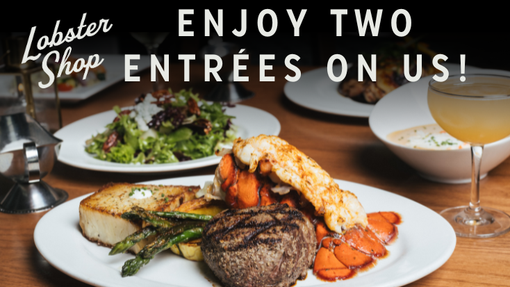 Enjoy Two Free Entrées at Lobster Shop!